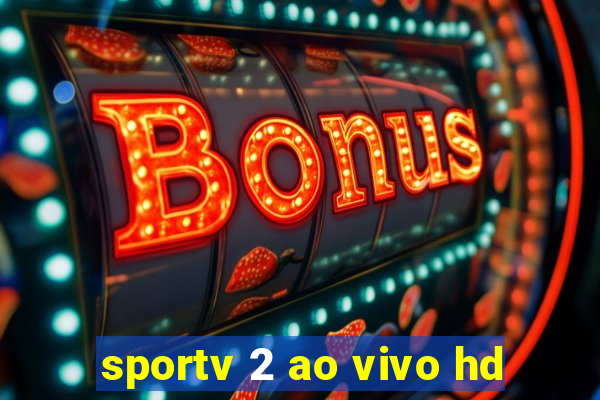 sportv 2 ao vivo hd